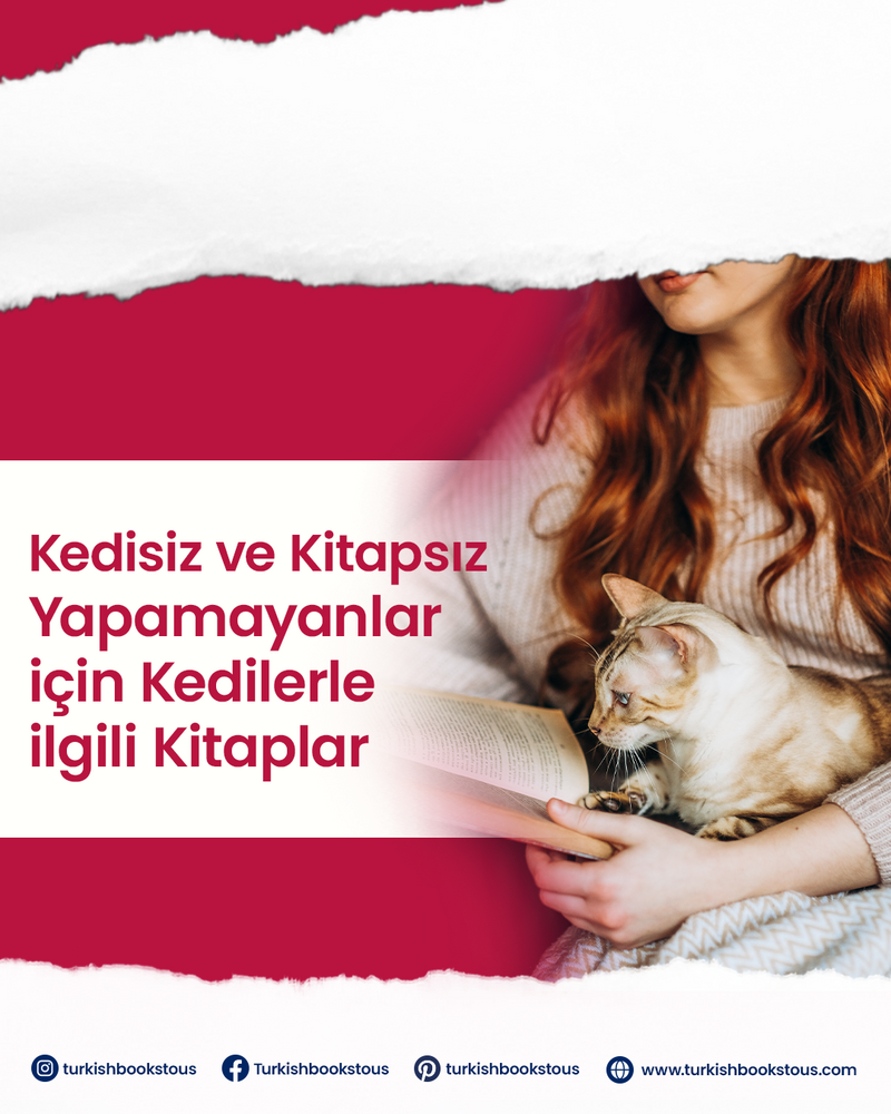 Kedisiz ve Kitapsiz Yapamayanlar icin Kedilerle ilgili Kitaplar - Turkish Books to US