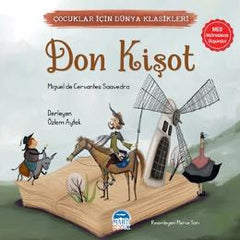 Don Kisot - Cocuklar icin Dunya Klasikleri - Marti Cocuk