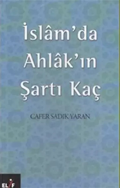 Islam’da Ahlakin Sarti Kac?