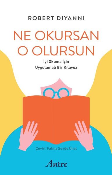 Ne Okursan O Olursun İyi Okuma için Uygulamalı Bir Kılavuz