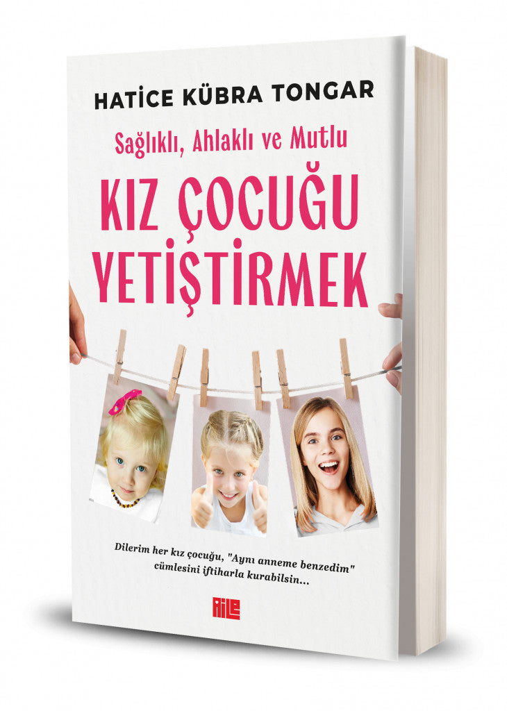 Saglikli, Ahlakli ve Mutlu Kiz Cocugu Yetistirmek