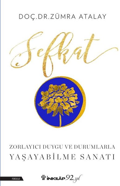 Sefkat-Zorlayici Duygu ve Durumlarla Yasayabilme Sanati