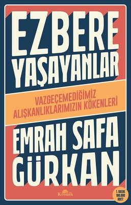 Ezbere Yasayanlar Vazgecemedigimiz Aliskanliklarimizin Kokenleri