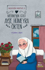 Medine’nin Gulu Ayse Humeyra Okten / Gelecege Mektup 1