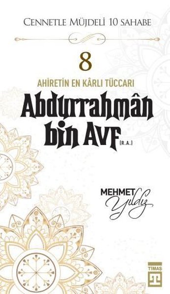 Abdurrahman Bin Avf (R.A.) - Cennetle Mujdelenen Sahabiler 8