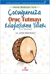 Cocugunuza Oruc Tutmayı Kolaylastırma Yolları (52 Oneri)