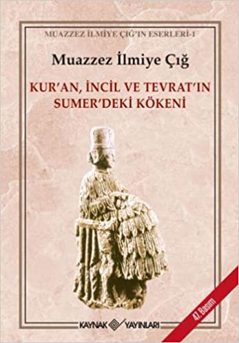 Kuran Incil ve Tevrat'ın Sümerdeki Kökeni