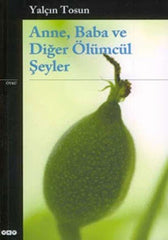 Anne, Baba ve Diğer Olumcul Seyler