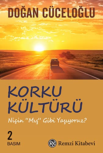 Korku Kulturu Nicin 'Mıs Gibi' Yasiyoruz?