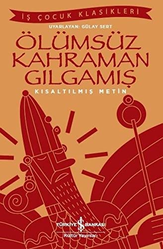 Olumsuz Kahraman Gilgamis (Is Cocuk Klasikleri)