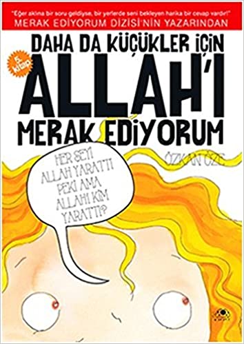 Daha da Kucukler icin Allah'i Merak Ediyorum -5