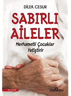 Sabırlı Aileler Merhametli Çocuklar Yetiştirir