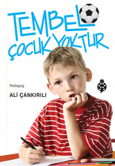 Tembel Cocuk Yoktur