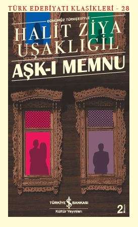 Ask-i Memnu (Gunumuz Turkcesiyle)