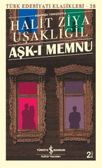 Ask-i Memnu (Gunumuz Turkcesiyle)
