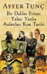 Bir Deliler Evinin Yalan Yanlis Anlatilan Kisa Tarihi