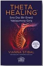 Theta Healing Sıra Dışı Enerji Yaklaşımına Giriş