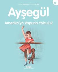 Aysegul / Amerika'ya Vapurla Yolculuk