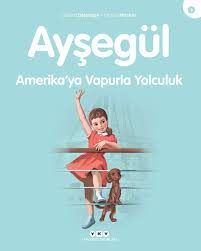 Aysegul / Amerika'ya Vapurla Yolculuk