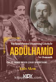 Tayland Prensi Damrong Gozuyle Abdulhamid ve Osmanli