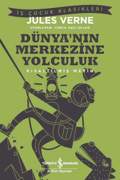 Dunya'nin Merkezine Yolculuk (Is Cocuk Klasikleri)