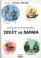 Hadisler ve Hikayelerle Zekat ve Sadaka