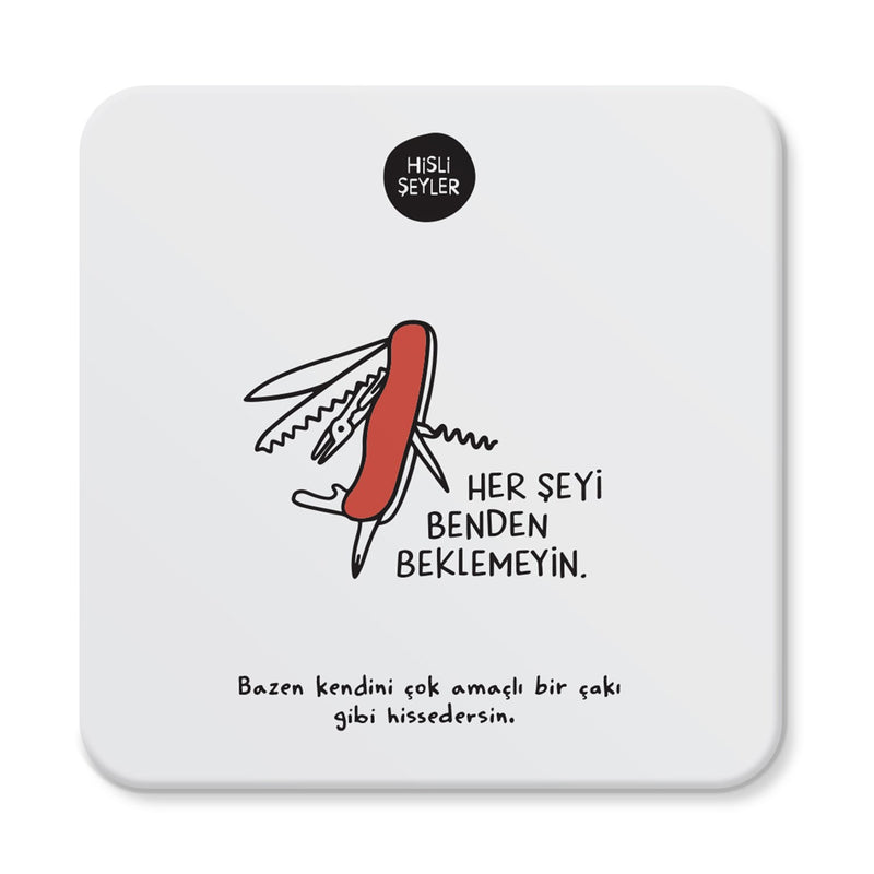 "Herseyi Benden Beklemeyin" Bardak Altligi