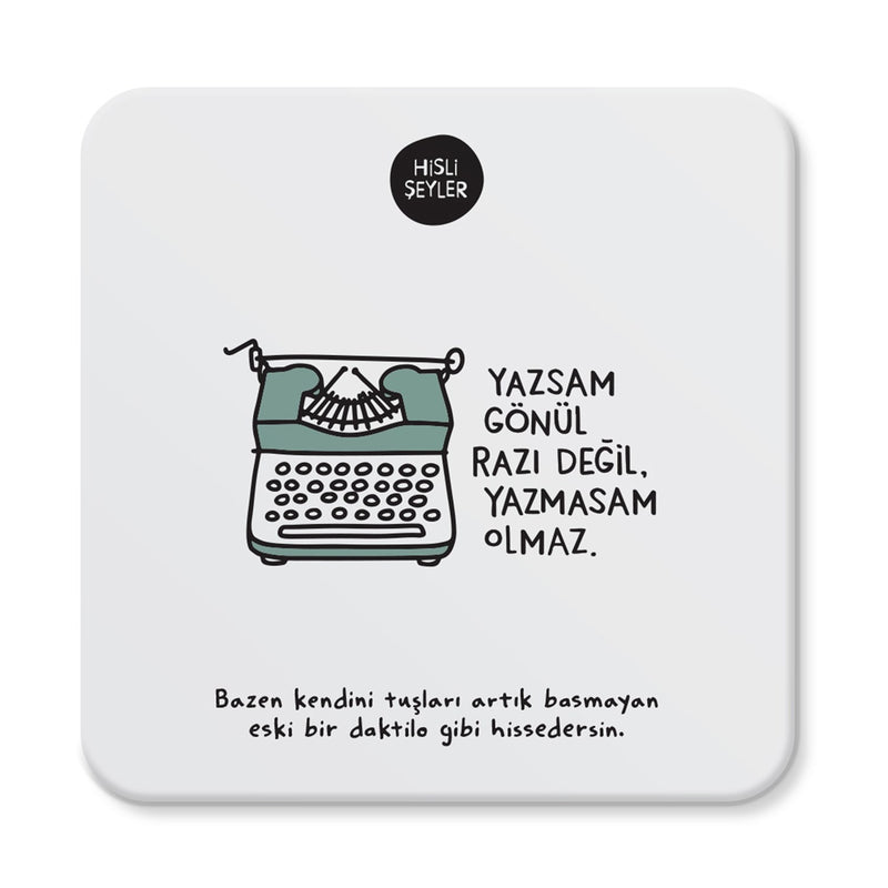 "Yazsam Gonul Razi Degil Yazmasam Olmaz" Bardak Altligi