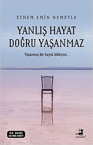 Yanlis Hayat Dogru Yasanmaz