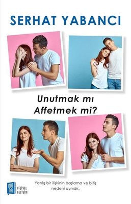 Unutmak mi Affetmek mi?