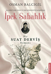 Ipek Sabahlik - Bir Suat Dervis Romani