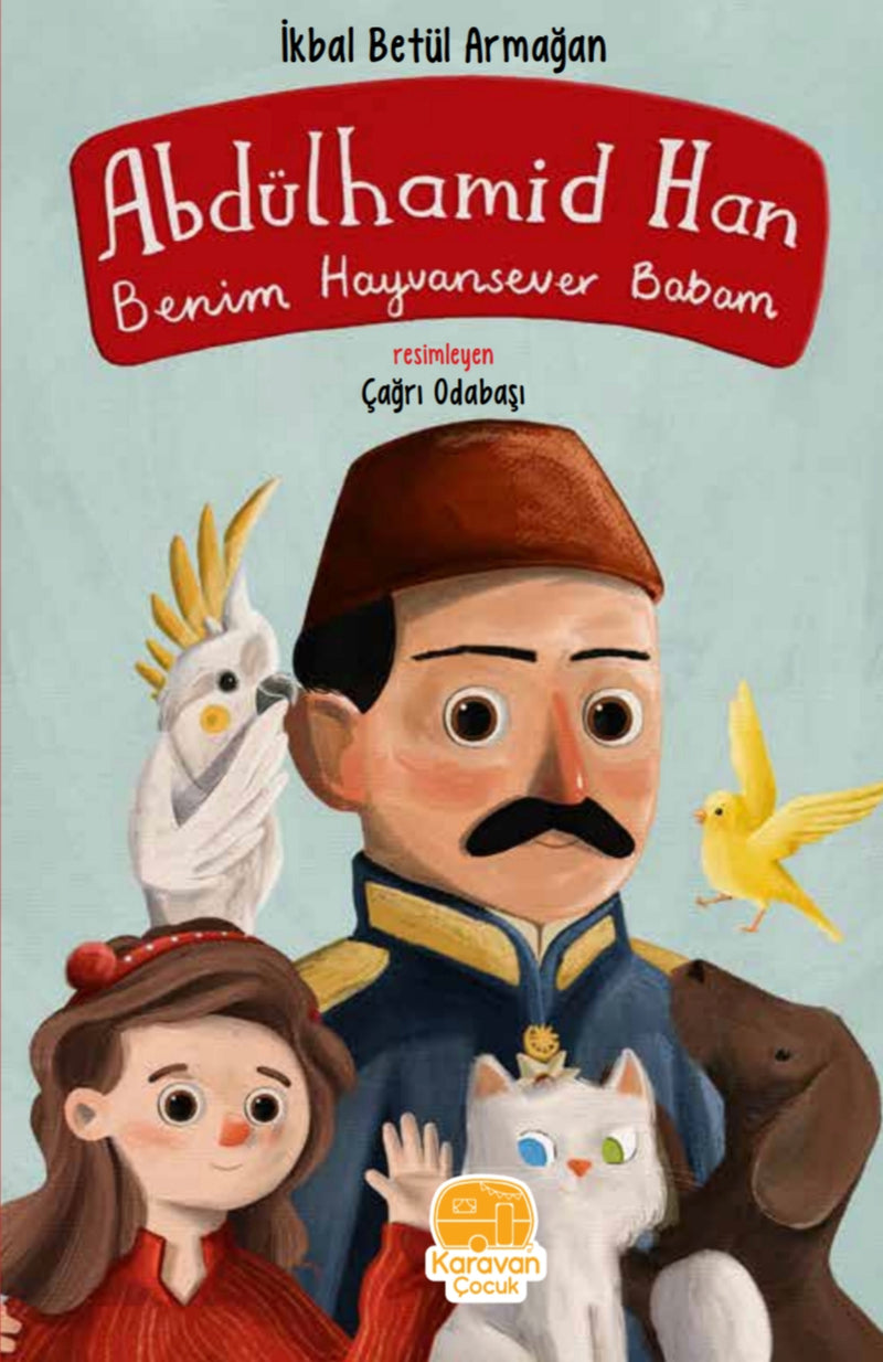 Abdulhamid Han Benim Hayvansever Babam