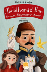 Abdulhamid Han Benim Hayvansever Babam