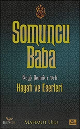 Somuncu Baba Seyh Hamid-i Veli Hayatı ve Eserleri