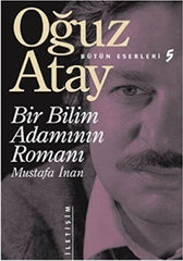 Bir Bilim Adaminin Romanı Mustafa Inan