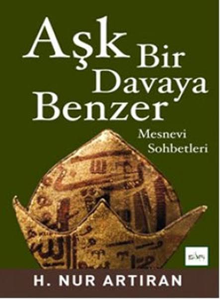 Ask Bir Davaya Benzer - Mesnevi Sohbetleri