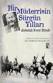 Bir Muderrisin Surgun Yılları Abdullah Fevzi Efendi