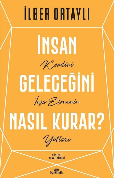 insan gelecegini nasil kurar ilber ortayli amerikada turkce kitap