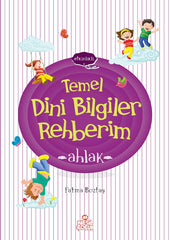 Etkinliklli Temel Dini Bilgiler Rehberim - Ahlak