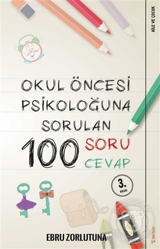 Okul Öncesi Psikologu'na Sorulan 100 Soru 100 Cevap