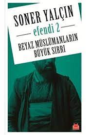 Efendi 2 Beyaz Muslumanlarin Buyuk Sirri