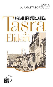 Osmanli Imparatorluğu’nda Tasra Elitleri